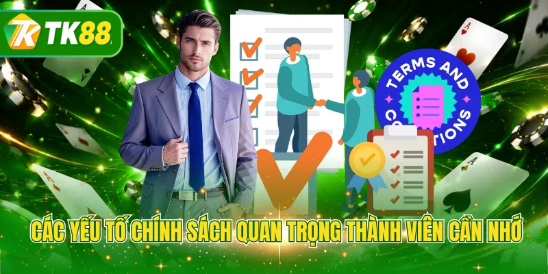 Các yếu tố chính sách quan trọng thành viên cần nhớ